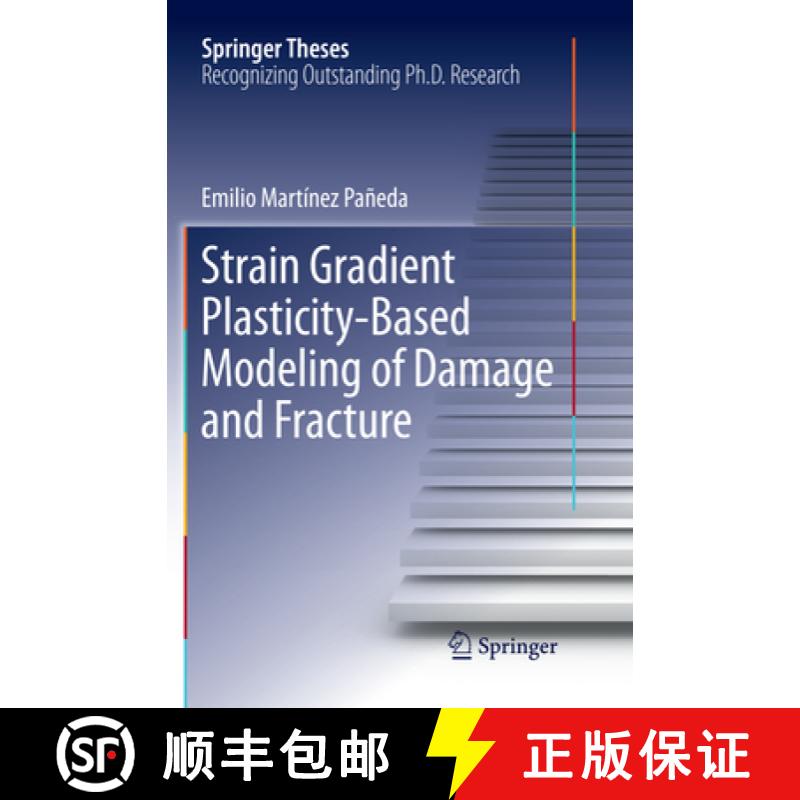 【3-4周达】Strain Gradient Plasticity-Based Modeling of Damage and Fracture [9783319875415]