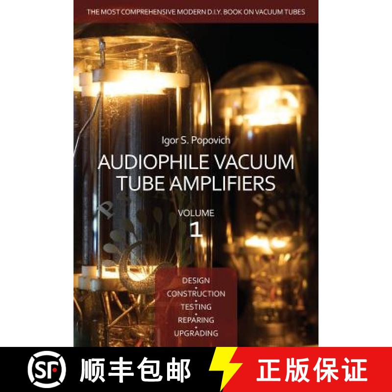 【3-4周达】Audiophile Vacuum Tube Amplifiers - Design, Construction, Testing, Repairing & Upgrading, ... [9780980622324]