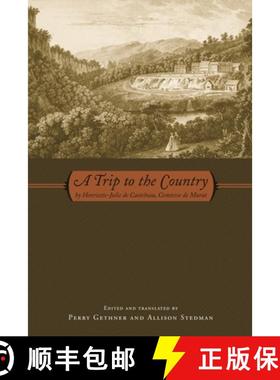 预订 A Trip to the Country – By Henriette–Julie De Castelnau, Comtesse De Murat [9780814335031]