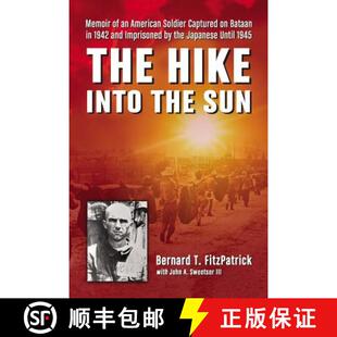 【3-4周达】The Hike into the Sun : Memoir of an American Soldier Captured on Bataan in 1942 and Impri... [9780786467761]