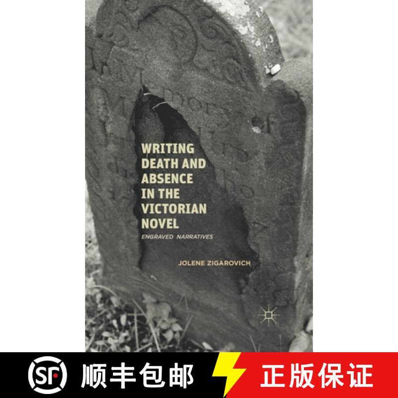 【3-4周达】Writing Death and Absence in the Victorian Novel : Engraved Narratives [9781349435210]
