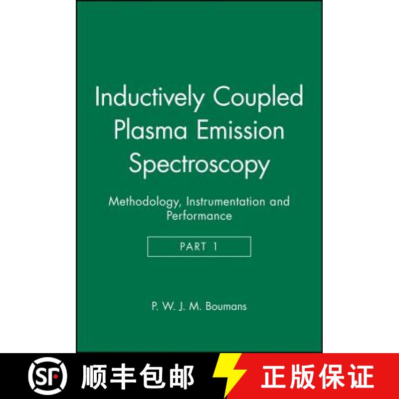 【3-4周达】Inductively Coupled Plasma Emission Spectroscopy - Part One: Methodology Instrumentation A... [9780471096863]