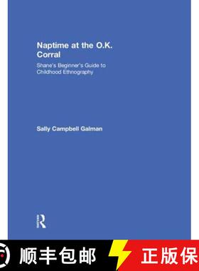 【3-4周达】Naptime at the O.K. Corral: Shane's Beginner's Guide to Childhood Ethnography [9781138572256]