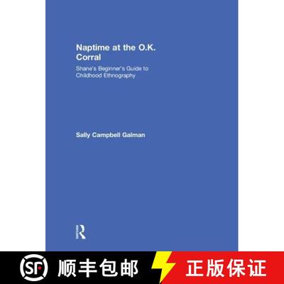 【3-4周达】Naptime at the O.K. Corral: Shane's Beginner's Guide to Childhood Ethnography [9781138572256]