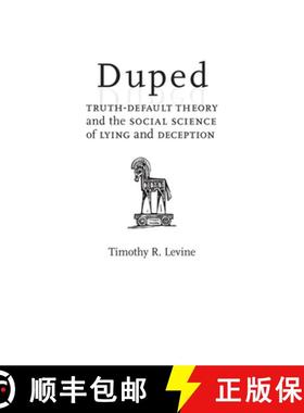 【3-4周达】Duped: Truth-Default Theory and the Social Science of Lying and Deception [9780817359683]