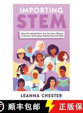 【3-4周达】Importing STEM: How the United States Can Get More Women in Science, Technology, Engineeri... [9781641379564]