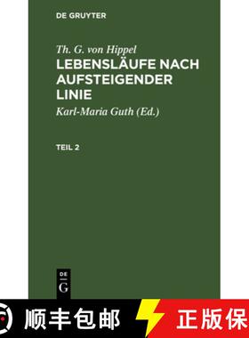 【3-4周达】精装 Lebensläufe nach aufsteigender Linie : nebst Beilagen A, B, C：Theil 2 [9783111238593]