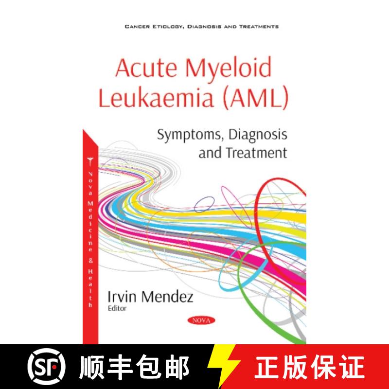【3-4周达】Acute Myeloid Leukaemia (AML): Symptoms, Diagnosis and Treatment [9781536143454]