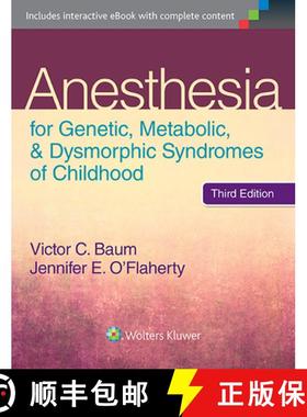 【3-4周达】Anesthesia for Genetic, Metabolic, and Dysmorphic Syndromes of Childhood [9781451192797]