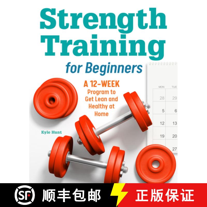 【4周达】Strength Training for Beginners: A 12-Week Program to Get Lean and Healthy at Home [9781646117826]