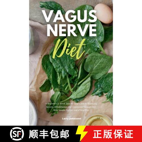 【3-4周达】Vagus Nerve Diet: A Beginner's 3-Week Step-by-Step Guide to Managing Anxiety, Inflammation... [9781087985312]