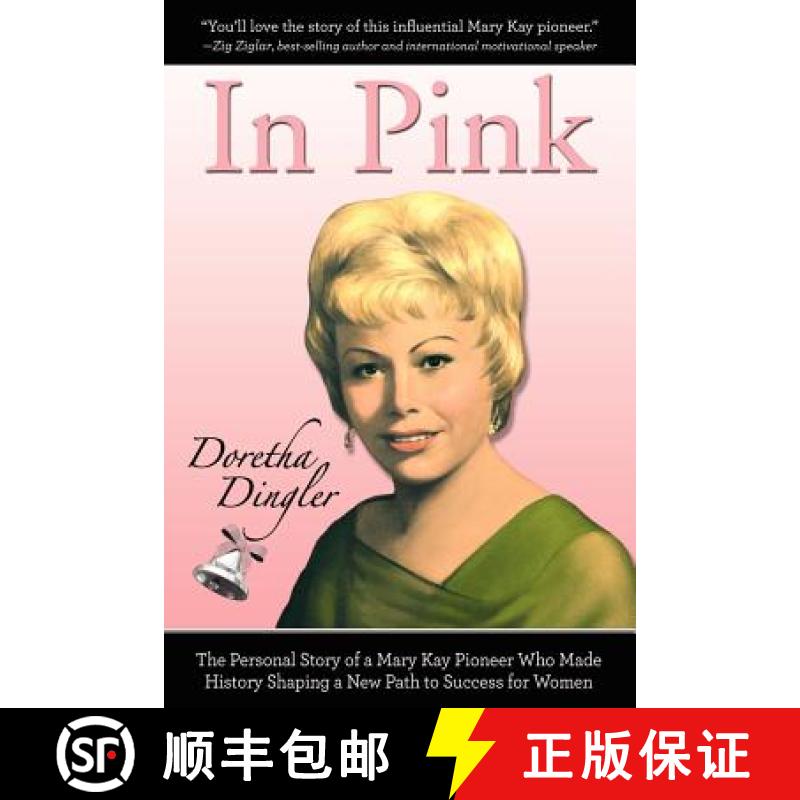 【4周达】In Pink: The Personal Story of a Mary Kay Pioneer Who Made History Shaping a New Path to Suc... [9780985372514]