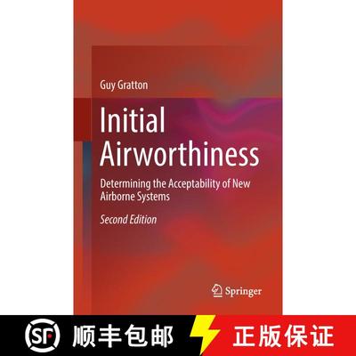 【3-4周达】Initial Airworthiness: Determining the Acceptability of New Airborne Systems (Second Editi... [9783319756165]