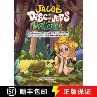 【3-4周达】Jacob Discovers Patience: A Bedtime Story About Acceptance and Delayed Gratification for Kids [9798892961943]