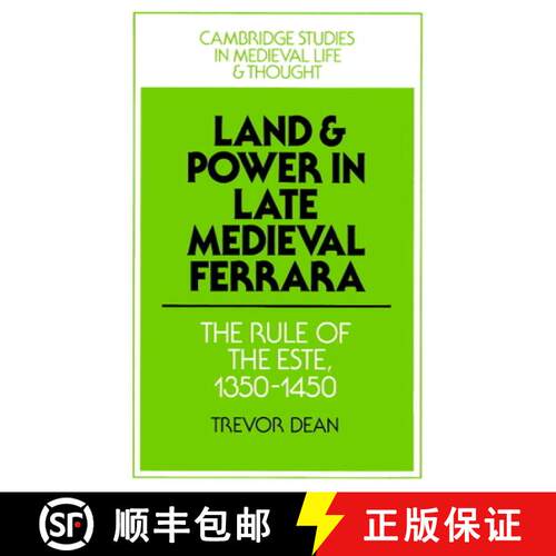 预订 Land and Power in Late Medieval Ferrara: The Rule of the Este, 1350-1450 - Land and Power in Lat... [9780521521864]