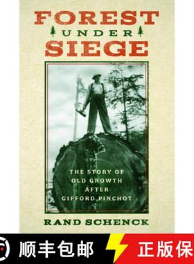 预订 Forest Under Siege: The Story of Old Growth After Gifford Pinchot [9781638640257]