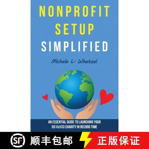 预订 Nonprofit Setup Simplified: An Essential Guide to Launching Your 501(c)(3) Charity in Record Time [9798218637255]