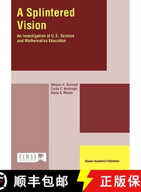 【3-4周达】A Splintered Vision : An Investigation of U.S. Science and Mathematics Education [9780792344407]