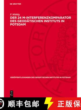 预订 Der 24 M-Interferenzkomparator Des Geodätischen Instituts in Potsdam [9783112730188]