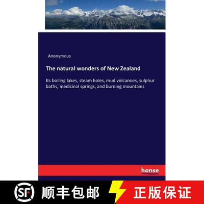 【3-4周达】The natural wonders of New Zealand: Its boiling lakes, steam holes, mud volcanoes, sulphur... [9783743466944]