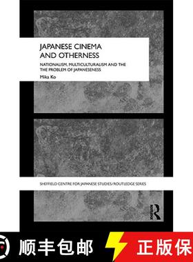 【3-4周达】Contemporary Japanese Cinema and Otherness: Nationalism, Multiculturalism and the Problem ... [9780415493017]