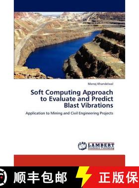 预订 Soft Computing Approach to Evaluate and Predict Blast Vibrations [9783848418756]