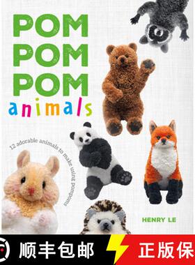 【3-4周达】POM POM POM Animals: 15 Adorable Animals to Make Using Pompoms [9781784946647]