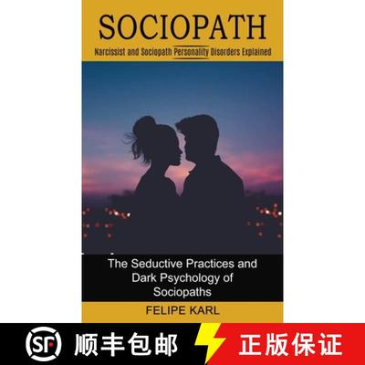 【3-4周达】Sociopath: The Seductive Practices and Dark Psychology of Sociopaths (Narcissist and Socio... [9781774851272]