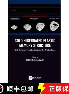 预订 Cold Hibernated Elastic Memory Structure: Self-Deployable Technology and Its Applications [9781482236156]