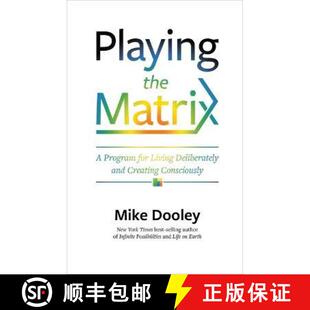 现货 Playing the Matrix: A Program for Living Deliberately and Creating Consciously [9781788178334]