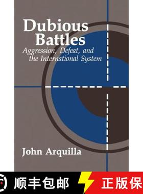 【3-4周达】Dubious Battles: Aggression, Defeat, And The International System : Aggression, Defeat, & ... [9780844817361]