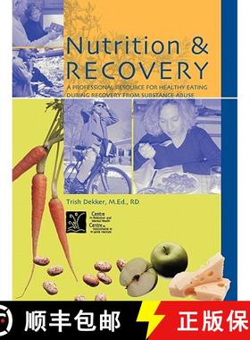 【3-4周达】Nutrition & Recovery: A Professional Resource for Healthy Eating during Recovery from Subs... [9780888683694]