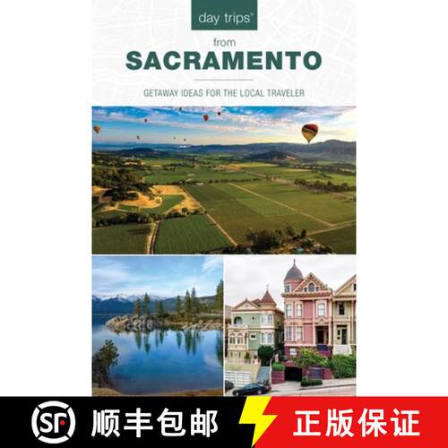 【3-4周达】Day Trips(r) from Sacramento: Getaway Ideas for the Local Traveler (3rd Edition, Revised) [9781493088607]