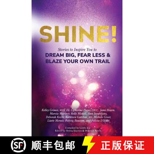【3-4周达】Shine!: Stories to Inspire You to Dream Big, Fear Less & Blaze Your Own Trail [9781732742505]