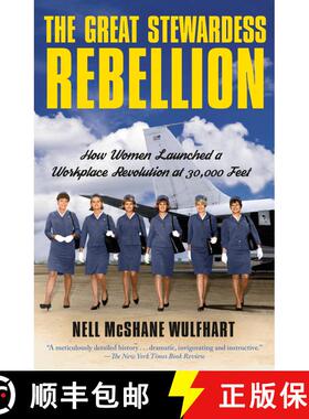 【3-4周达】The Great Stewardess Rebellion: How Women Launched a Workplace Revolution at 30,000 Feet [9780593082294]