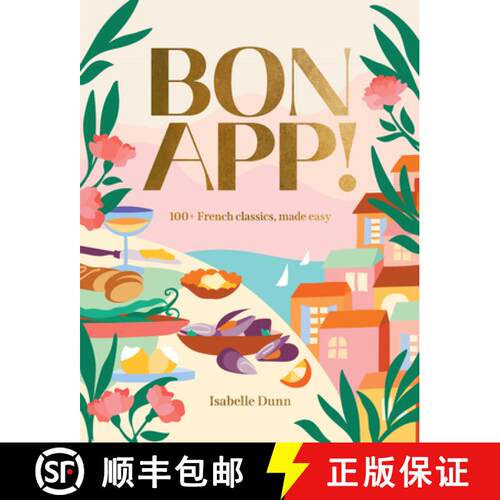 【3-4周达】精装 Bon App!: 100+ French Classics, Made Easy [9781923239197]