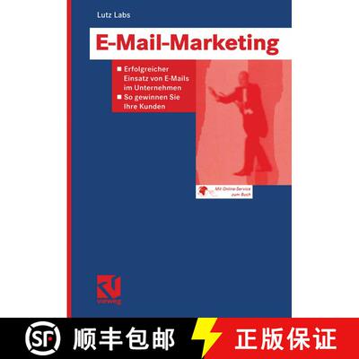 【3-4周达】E-Mail-Marketing: Erfolgreicher Einsatz Von E-Mails Im Unternehmen -- So Gewinnen Sie Ihre... [9783528058401]