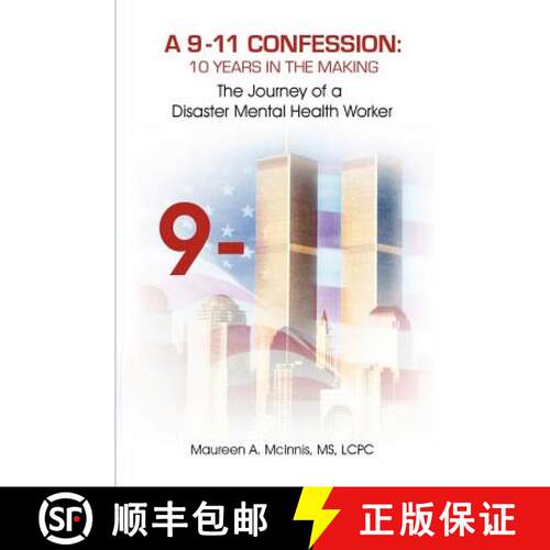 【3-4周达】A 9/11 Confession: 10 Years in the Making: The Journey of a Disaster Mental Health Worker [9780983856603]