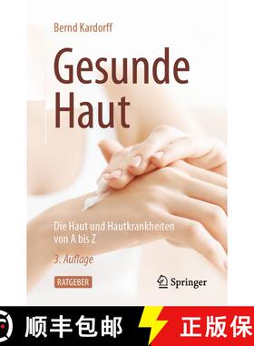 【3-4周达】Gesunde Haut : Die Haut und Hautkrankheiten von A bis Z (3., überarb. u. erw. Auflage 2021) [9783662631591]