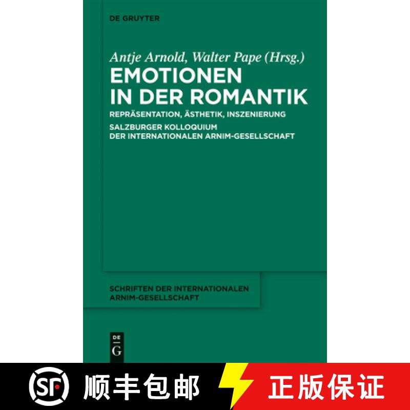 预订 Emotionen in Der Romantik: Repräsentation, Ästhetik, Inszenierung. Salzburger Kolloquium Der I... [9783110279955]