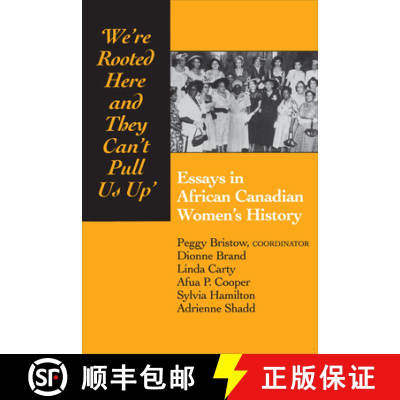 【3-4周达】We're rooted here and they can't pull us up : Essays in African Canadian Women's History [9780802068811]