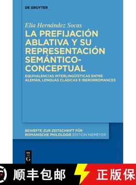 预订 La Prefijación Ablativa Y Su Representación Semántico-Conceptual: Equivalencias Interlingüí... [9783110645361]