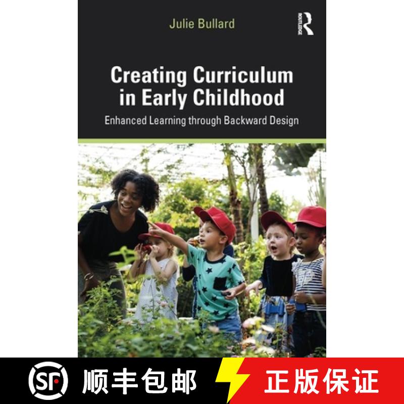 【3-4周达】Creating Curriculum in Early Childhood : Enhanced Learning through Backward Design [9781138570139]