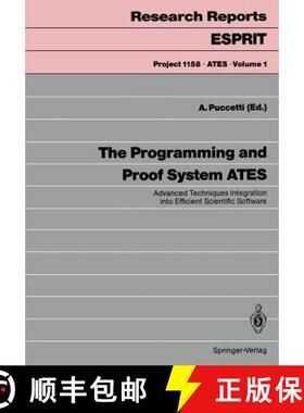 【3-4周达】The Programming and Proof System ATES : Advanced Techniques Integration into Efficient Sci... [9783540541882]