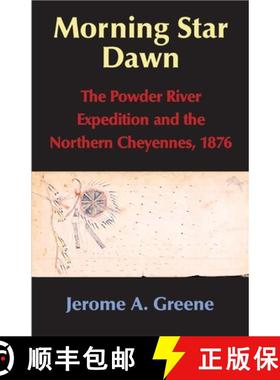 【3-4周达】Morning Star Dawn, Volume 2: The Powder River Expedition and the Northern Cheyennes, 1876 [9780806135489]