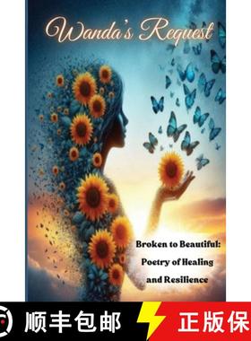 【3-4周达】Wanda's Request Broken to Beautiful: Poetry of Healing and Resilience : Poetry of Healing ... [9798348465018]