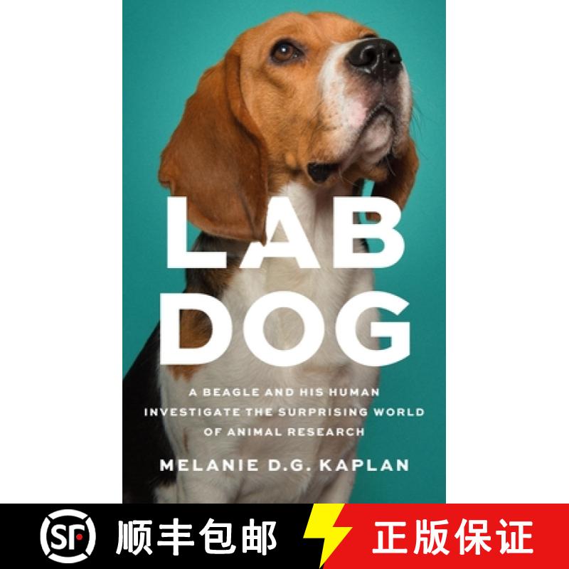 【3-4周达】Lab Dog: A Beagle and His Human Investigate the Surprising World of Animal Research [9781541604988]