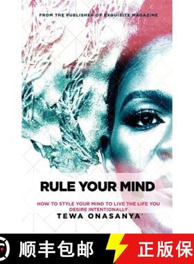 预订 Rule Your Mind: How to style your mind to live the life you desire intentionally [9781916477308]