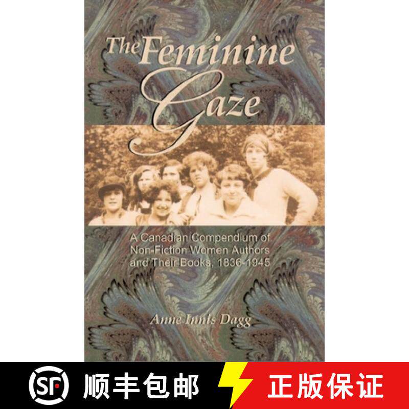 【3-4周达】The Feminine Gaze: A Canadian Compendium of Non-Fiction Women Authors and Their Books, 183... [9780889203556]
