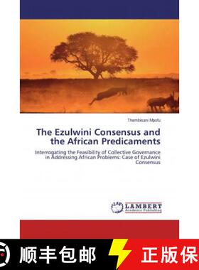 预订 The Ezulwini Consensus and the African Predicaments [9786200463760]